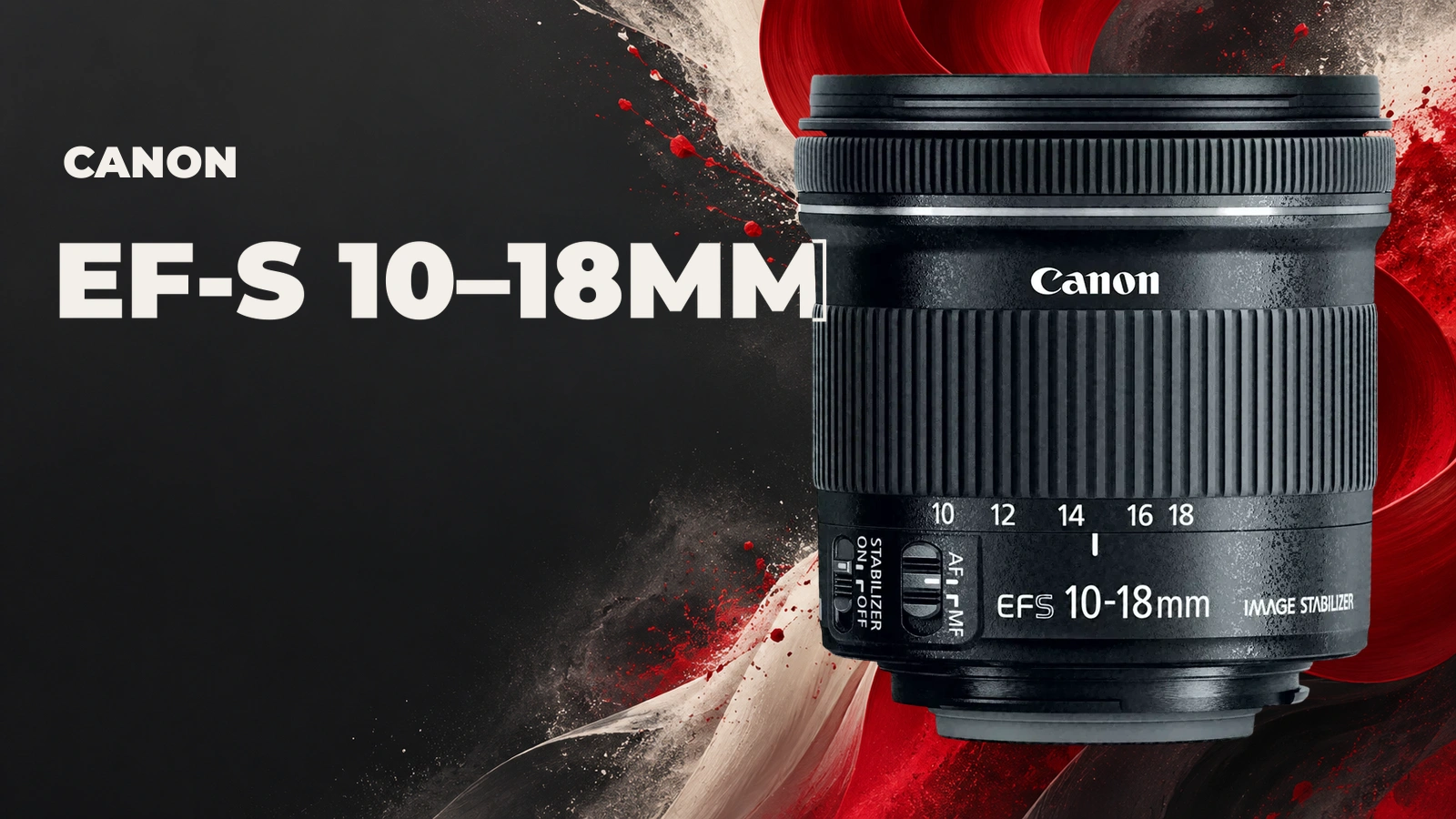 Canon EF-S10-18mm f/4.5-5.6 IS STM