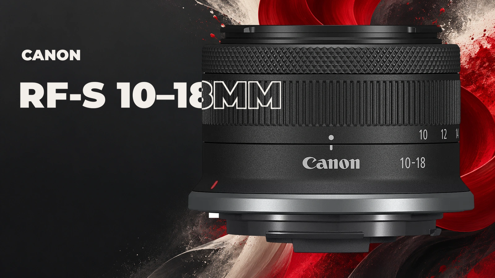 Canon RF-S10-18mm F4.5-6.3 IS STM