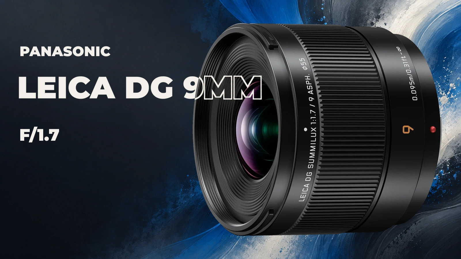 Panasonic Leica DG Summilux 9mm f/1.7 ASPH.