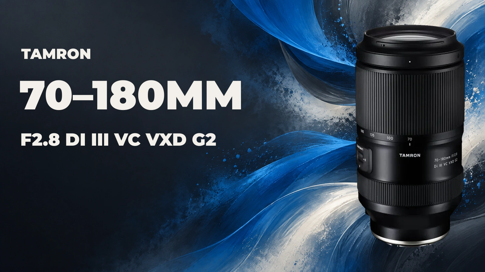 Tamron 70–180mm F2.8 Di III VC VXD G2